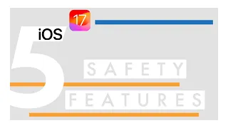 Apple's iOS 17 Introduces Safety-Focused Features