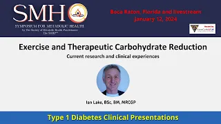 Ian Lake - Exercise and Therapeutic Carb Reduction (TCR): Current Research and Clinical Experiences
