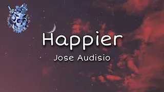 Happier - Jose Audisio (lyrics)