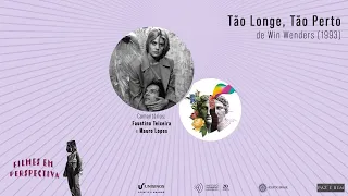 Faustino Teixeira 106 - Tão Longe, Tão Perto (1993), de Wim Wenders (Faustino e Eduardo Henrique)