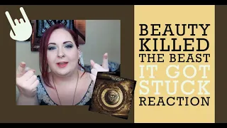 Beauty Killed The Beast - It Got Stuck - REACTION