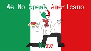 We No Speak Americano // meme // CountryHumans Italy