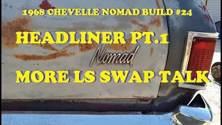 1968 Chevelle Nomad Restoration - Part 24 - Headliner - Part 1 - LS Swap Talk 2.