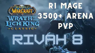 Rivah 8 - Rank 1 Frost Mage 3500+ Arena PVP - Classic WoW - S7 WOTLK [4K - 60 FPS]
