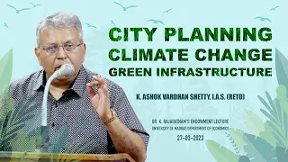 City Planning, Climate Change and Green Infrastructure | Ashok Vardhan Shetty | Environment