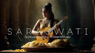 Saraswati - Spiritual Soothing Ambient Music | Healing Music | Rhythmix