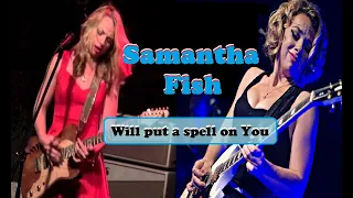 Samantha Fish Will put a spell on You