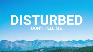 Disturbed - Don't Tell Me (Feat. Ann Wilson) Lyrics