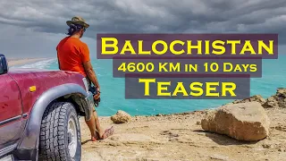 The Unexplored Balochistan || 4600 KM in 10 Days || Makran Coastal Highway || Teaser