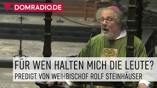 Für wen halten mich die Leute? - Predigt von Weihbischof Rolf Steinhäuser im Kölner Dom