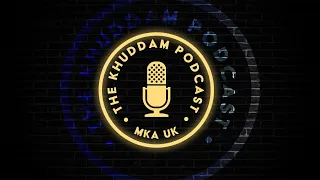 The Khuddam Podcast (Episode 1) - Musleh Maud (ra) Day