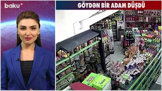 Göydən bir adam düşdü - Maraqlı Anlar | Baku TV | baku tv xəbər | news |