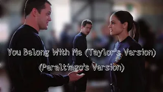 You Belong With Me (Taylor's Version) (Peraltiago's Version)