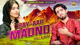 Bay Aar Madno || Full Album Songs || Yaqoob Buran