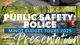 Minot City Council: Budget Tours: Police Department