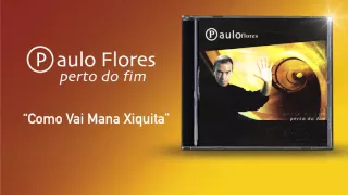 Paulo Flores - Como Vai Mana Xiquita (Official Audio) (2001)