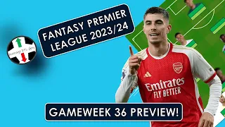 FPL 23/24 | 15K Overall Rank! | Gameweek 36 Preview & Team Selection Final Thoughts!