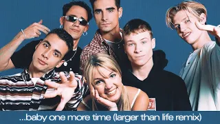 Britney Spears, Backstreet Boys - ...Baby One More Time (Larger Than Life Remix)