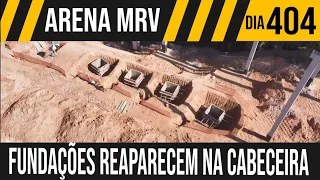 ARENA MRV | 2/9 FUNDAÇÕES REAPARECEM NA CABECEIRA | 29/05/2021