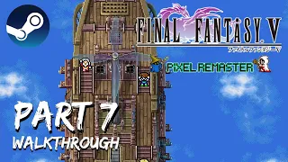 [Walkthrough Part 7] Final Fantasy 5: The Ultimate 2D Pixel Remaster (Steam) No Commentary