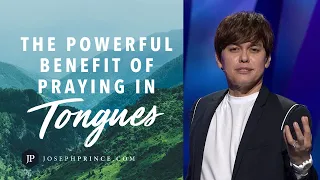 The Powerful Benefit Of Praying In Tongues | Joseph Prince