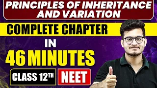 PRINCIPLES OF INHERITANCE AND VARIATION in 46 Minutes | Full Chapter Revision | Class 12th NEET