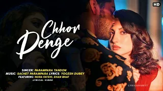 Chhor Denge:  Parampara Tandon / Sachet~ Parampara (Audio Song) / Nora fatehi / Ehan Bhat, Arvindr K