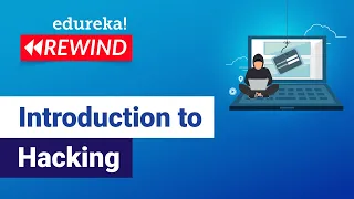 Introduction to Hacking | Ethical Hacking for Absolute Beginners | Edureka Rewind- 4