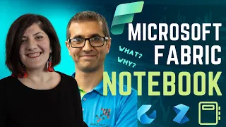 Microsoft Fabric Notebook   What and Why