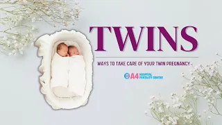 How to Take care of Twin Babies by Dr. Aruna Ashok | A4 Fertility Centre | Chennai