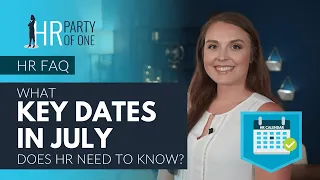 What Key Dates in July Does HR Need to Know?