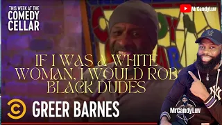 Greer Barnes “If I Was a White Woman, I Would Rob Black Dudes” MrCandyLuv | Reaction