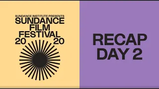 Recap Day 2: 2020 Sundance Film Festival