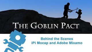 The Goblin Pact Behind the Scenes with ipi motion capture and Adobe Mixamo