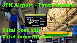 How to get from JFK Airport to Times Square: Airtrain, LIRR, 1 Train