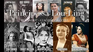 "Principessa Lou-Ling" Turandot (Callas, Netrebko, Nilsson, Marton, Caballé, Price, Dimitrova...)