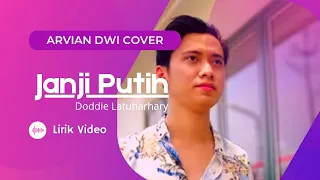 JANJI PUTIH - DODDIE LATUHARHARY (LIRIK COVER ARVIAN DWI) Beta Janji Beta Jaga