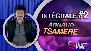 Arnaud Tsamère - Intégrale 2 [Passages 12 à 21] #ONDAR