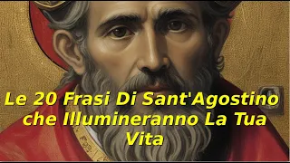 Le 20 frasi di Sant' Agostino che illumineranno la tua vita