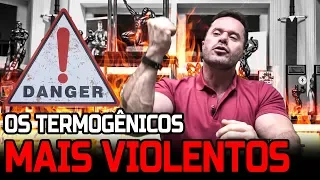 OS 04 TERMOGÊNICOS MAIS VIOLENTOS QUE EXISTEM !!