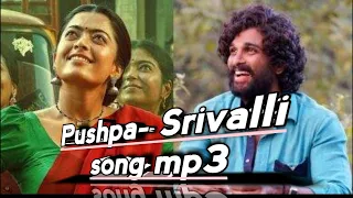 Pushpa-part 1 Srivalli mp3 full song