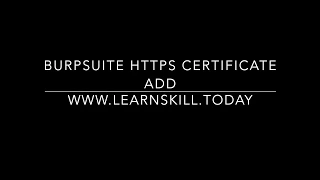 Installing Burpsuite CA certificate | LearnSkill.Today