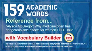 159 Academic Words Ref from "Why medicine often has dangerous side effects for women | TED Talk"