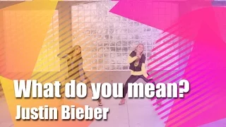 Justin Bieber- "What do you mean?" - Zumba Fitness Choreography