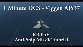 1 Minute DCS - Viggen AJS37 - RB-04E Anti-Ship Missile Tutorial