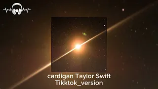 cardigan_Taylor_swift tiktok version  #music #musik #taylorswift #taylorsversion