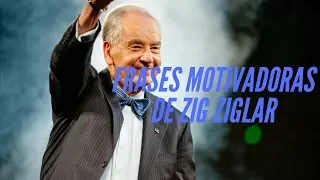 Frases Motivadoras de Zig Ziglar