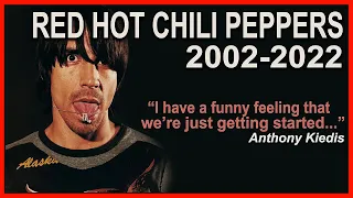 Anthony Kiedis from 2002 to 2022 | "We're just getting started.." | #rhcp