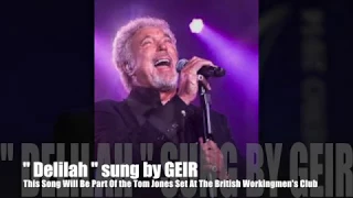 Geir Sings " Delilah " A Tribute to the Great Sir Tom Jones