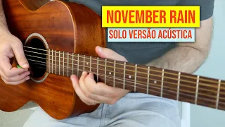 November Rain - Solo de guitarra no VIOLÃO (Guns n' Roses - Versão Acústica)